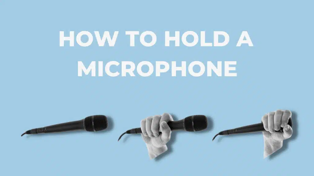 How to Hold a Microphone