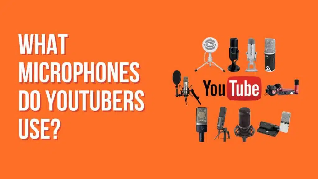 What Microphones Do YouTubers Use