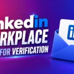 LinkedIn Workplace Email for Verification