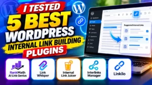 I Tested 5 Best WordPress Internal Link Building Plugins & Choose one of them